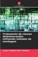 Tratamento De Classes Desbalanceadas Utilizando Métodos De Montagem