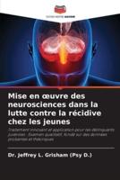 Mise En Oeuvre Des Neurosciences Dans La Lutte Contre La Récidive Chez Les Jeunes