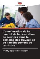 L'amélioration De La Qualité De La Prestation De Services Dans Le Domaine Des Travaux Et De L'aménagement Du Territoire