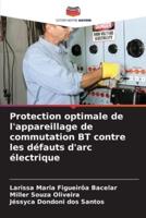 Protection Optimale De L'appareillage De Commutation BT Contre Les Défauts D'arc Électrique