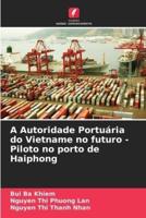 A Autoridade Portuária Do Vietname No Futuro - Piloto No Porto De Haiphong