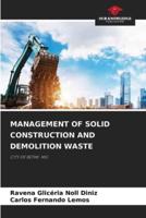 Management of Solid Construction and Demolition Waste