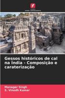 Gessos Históricos De Cal Na Índia - Composição E Caraterização