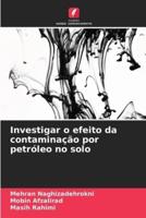 Investigar O Efeito Da Contaminação Por Petróleo No Solo