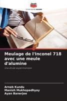 Meulage De l'Inconel 718 Avec Une Meule D'alumine