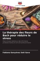 La Thérapie Des Fleurs De Bach Pour Réduire Le Stress