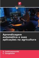 Aprendizagem Automática E Suas Aplicações Na Agricultura