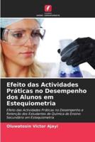 Efeito Das Actividades Práticas No Desempenho Dos Alunos Em Estequiometria