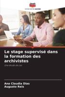 Le Stage Supervisé Dans La Formation Des Archivistes