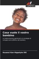 Cosa Vuole Il Vostro Bambino