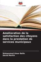 Amélioration De La Satisfaction Des Citoyens Dans La Prestation De Services Municipaux