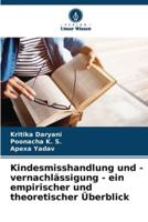 Kindesmisshandlung Und -Vernachlässigung - Ein Empirischer Und Theoretischer Überblick