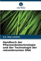 Handbuch Der Pflanzenbiotechnologie Und Der Technologie Der Rekombinanten DNA