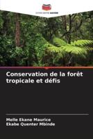 Conservation De La Forêt Tropicale Et Défis