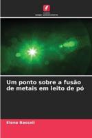 Um Ponto Sobre a Fusão De Metais Em Leito De Pó