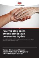 Fournir Des Soins Attentionnés Aux Personnes Âgées