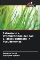 Estrazione E Ottimizzazione Del Poli-Β-Idrossibutirrato in Pseudomonas