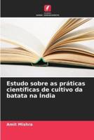 Estudo Sobre as Práticas Científicas De Cultivo Da Batata Na Índia