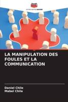 La Manipulation Des Foules Et La Communication