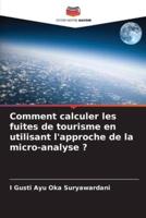 Comment Calculer Les Fuites De Tourisme En Utilisant L'approche De La Micro-Analyse ?