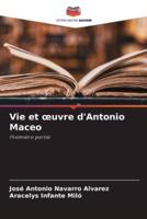 Vie Et Oeuvre d'Antonio Maceo