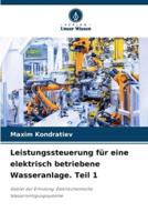 Leistungssteuerung Für Eine Elektrisch Betriebene Wasseranlage. Teil 1