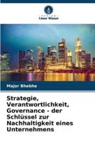 Strategie, Verantwortlichkeit, Governance - Der Schlüssel Zur Nachhaltigkeit Eines Unternehmens