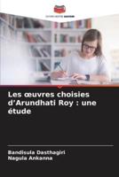 Les Oeuvres Choisies d'Arundhati Roy