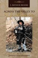 Across the Valley to Darkness (3rd Edition)