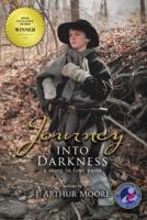 Journey Into Darkness (Black & White - 3rd Edition): A Story in Four Parts