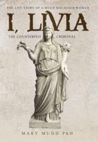 I, Livia: The Counterfeit Criminal (Colored - New Edition)