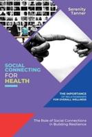 Social Connecting for Health-The Importance of Relationships for Overall Wellness