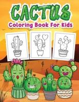 Cactus Coloring Book for Kids: Kids Coloring Book Filled with Cute Cactus Designs, Cute Gift for Boys and Girls Ages 4-8