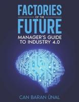 Factories of the Future : Manager's Guide to Industry 4.0