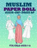 Muslim Paper Doll for Girls Ages 7-12; Cut, Color, Dress Up and Play. Coloring Book for Kids