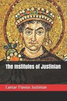 The Institutes of Justinian