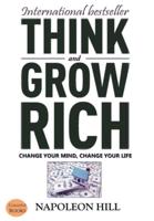 Think And Grow Rich: Change Your Mind, Change Your Life!