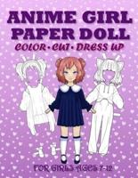 Anime Girl Paper Doll for Girls Ages 7-12; Cut, Color, Dress Up and Play. Coloring Book for Kids