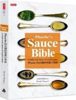 Phoebe's Sauce Bible: A Guide to the Sauces of French Cuisine