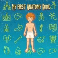 My First Anatomy Book