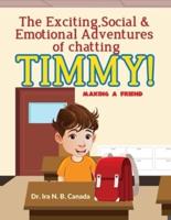 The Exciting Social and Emotional Adventures of Chatting TIMMY!