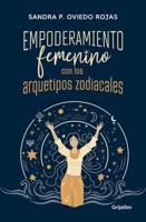 Empoderamiento Femenino Con Los Arquetipos Zodiacales / Female Empowerment Throu Gh Archetypes of the Zodiac