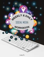 Weekly &amp; Daily Social Media Workbook: Social Media Content Planner,  Weekly Post Schedule, Influencers Professional Journal, My Social Media Success Planner, A Workbook to Grow Your Creative Passion Into a Full-time Gig