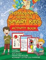 Christopher's Games for SMART KIDS : Activity Book for Children, 101 games for KIDS, Ages 4-8, Easy, Large Format, Picture Matching with Words, Mazes,  Drawing with Dot Instructions, and lots more. Great Gift for Boys &amp; Girls.
