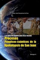 C. G. Jung y los Condensados Bose-Einstein: Procesos Psíquicos-cuánticos de la Apokalypsis de San Juan