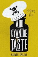Add Cyanide to Taste: A collection of dark tales with culinary twists