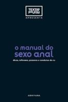 Manual Do Sexo Anal - Dicas, Reflexões, Prazeres E Condutas
