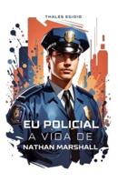 Eu Policial A Vida De Nathan Marshall