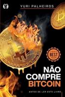 Não Compre Bitcoin