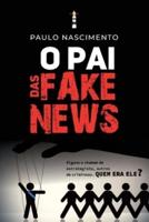 O Pai Das Fake News